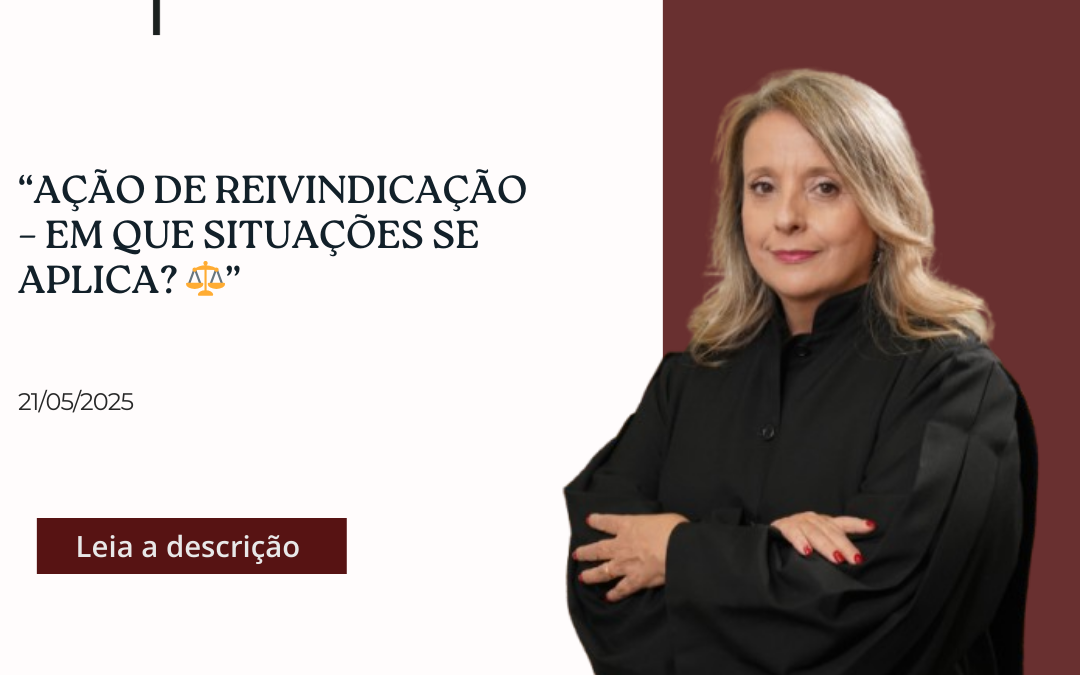 Ação de reivindicação– em que situações se aplica? ⚖️