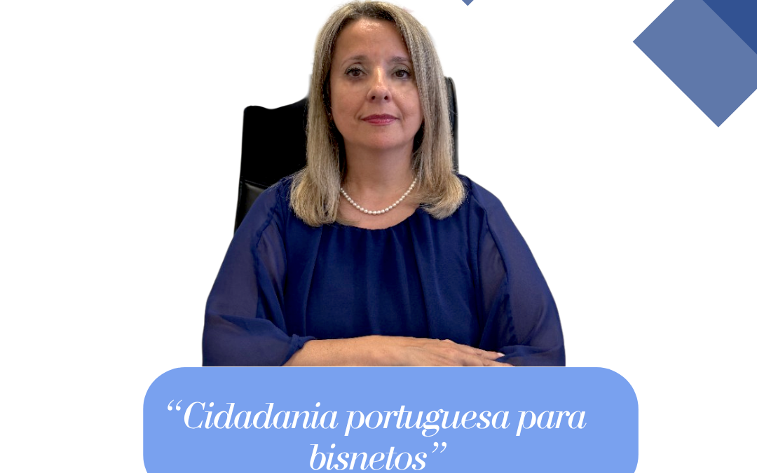 Cidadania portuguesa para bisnetos  ⚖️
